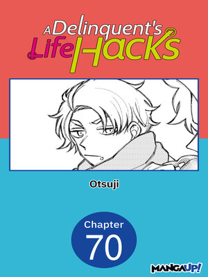 cover image of A Delinquent's Life Hacks, Chapter 70